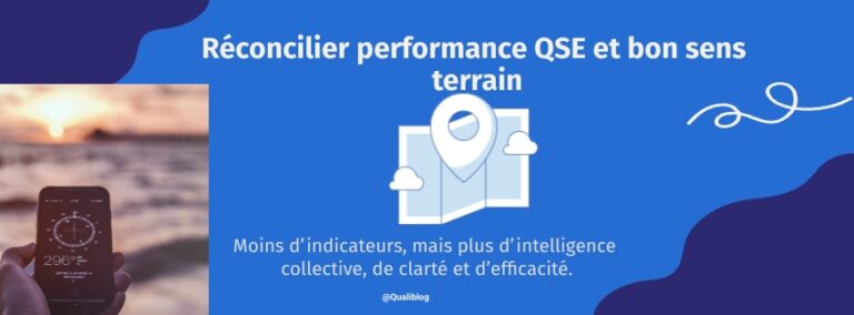 « Et si on arrêtait de courir après les indicateurs ? Réconcilier performance QSE et bon sens terrain »